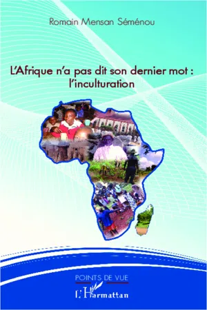 L'Afrique n'a pas dit son dernier mot : l'inculturation