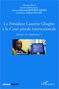 Le Président Laurent Gbagbo à la Cour pénale internationale_cover