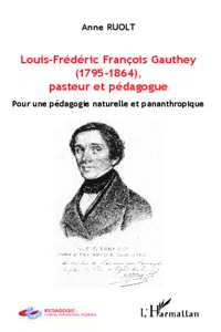 Louis-Frédéric François Gauthey, pasteur et pédagogue_cover