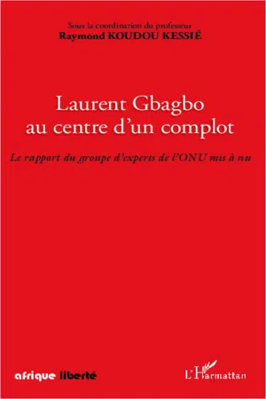 Laurent Gbagbo au centre d'un complot