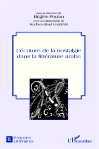 L'écriture de la nostalgie dans la littérature arabe_cover