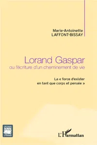 Lorand Gaspar ou l'écriture d'un cheminement de vie_cover