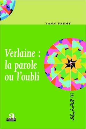 Verlaine : la parole ou l'oubli