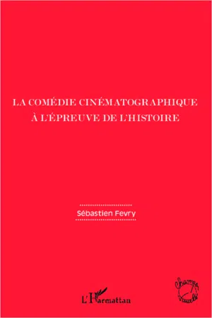 La comédie cinématographique à l'épreuve de l'histoire