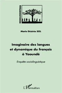 Imaginaire des langues et dynamique du français à Yaoundé_cover