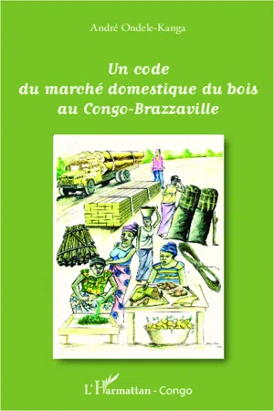 Un code du marché domestique du bois au Congo-Brazzaville