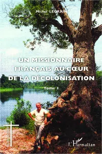 Un missionnaire français au coeur de la décolonisation_cover