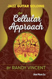 Jazz Guitar Soloing: The Cellular Approach_cover