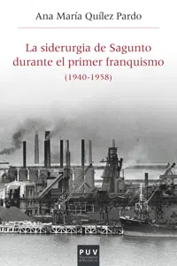 La siderurgia de Sagunto durante el primer Franquismo_cover