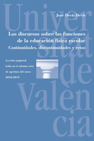 Los discursos sobre las funciones de la educación física escolar. Continuidades, discontinuidades y retos