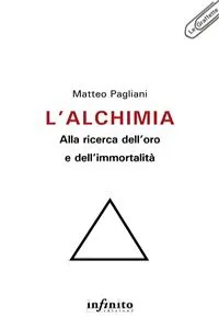 L'alchimia: alla ricerca dell'oro e dell'immortalità_cover