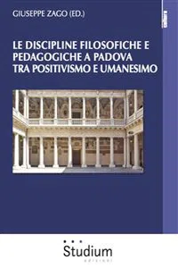 Le discipline filosofiche e pedagogiche a Padova tra Positivismo e Umanesimo_cover