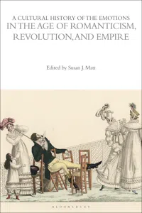 A Cultural History of the Emotions in the Age of Romanticism, Revolution, and Empire_cover