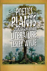 The Poetics of Plants in Spanish American Literature_cover