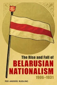 The Rise and Fall of Belarusian Nationalism, 1906–1931_cover