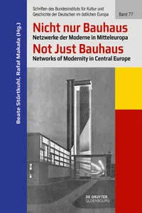 Nicht nur Bauhaus – Netzwerke der Moderne in Mitteleuropa / Not Just Bauhaus – Networks of Modernity in Central Europe_cover