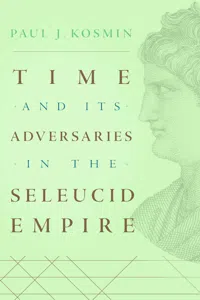 Time and Its Adversaries in the Seleucid Empire_cover