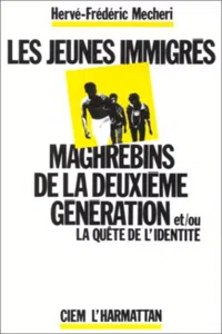 Les jeunes immigrés maghrébins de la deuxième génération et/ou la quête de l'identité_cover