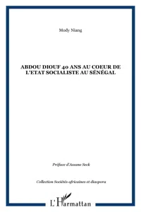 Abdou Diouf 40 ans au coeur de l'Etat socialiste au Sénégal_cover