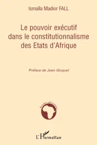 Le pouvoir exécutif dans le constitutionnalisme des Etats d'Afrique_cover