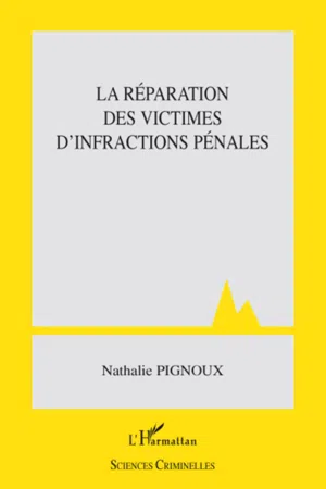 La réparation des victimes d'infractions pénales