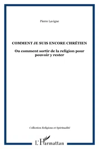 Comment je suis encore chrétien_cover