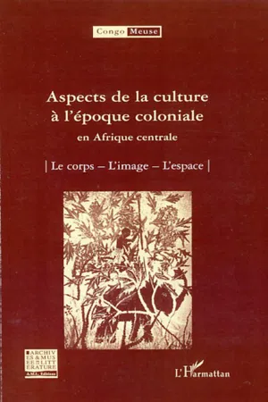 Aspects de la culture à l'époque coloniale en Afrique centrale