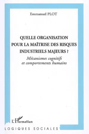 Quelle organisation pour la maîtrise des risques industriels majeurs?