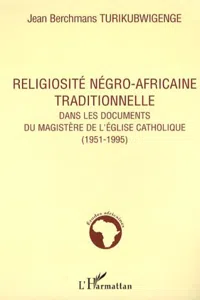 Religiosité négro-africaine traditionnelle dans les documents_cover