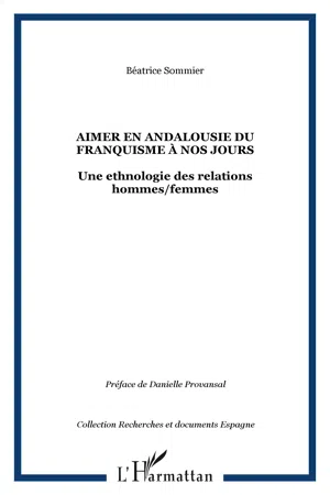 Aimer en Andalousie du franquisme à nos jours