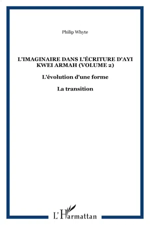 L'imaginaire dans l'écriture d'Ayi Kwei Armah (Volume 2)