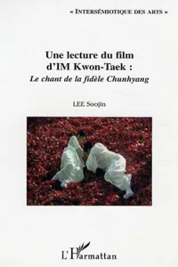 Une lecture du film d'IM Kwon-Taek : Le chant de la fidèle Chunhyang_cover