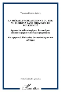 La métallurgie ancienne du fer au Burkina Faso province de Bulkiemdé_cover