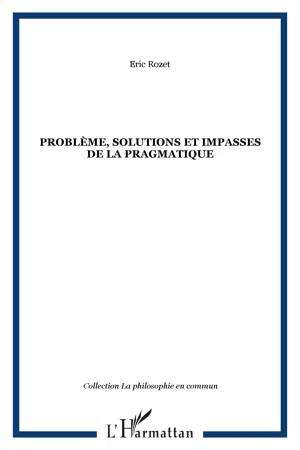 Problème, solutions et impasses de la pragmatique