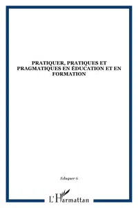 Pratiquer, pratiques et pragmatiques en éducation et en formation_cover