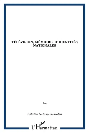 Télévision, mémoire et identités nationales