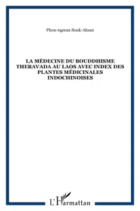 La médecine du bouddhisme theravada au Laos avec index des plantes médicinales indochinoises_cover