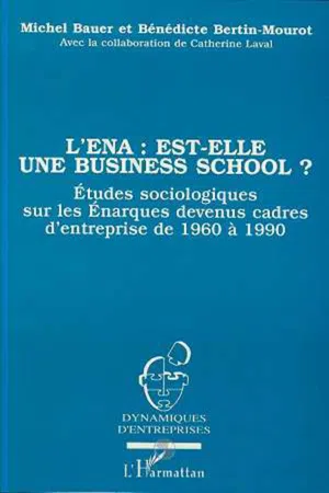 L'ENA : EST-ELLE UNE BUSINESS SCHOOL ?