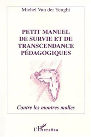 PETIT MANUEL DE SURVIE ET DE TRANSCENDANCE PÉDAGOGIQUES