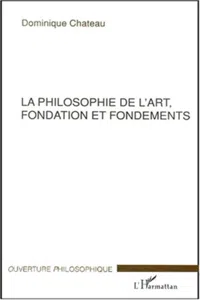 LA PHILOSOPHIE DE L'ART, FONDATION ET FONDEMENTS_cover