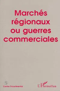 MARCHÉS RÉGIONAUX OU GUERRES COMMERCIALES_cover