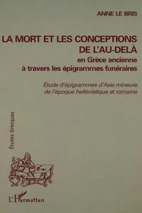 LA MORT ET LES CONCEPTIONS DE L'AU-DELÀ EN GRÈCE ANCIENNE À TRAVERS LES ÉPIGRAMMES FUNÉRAIRES_cover