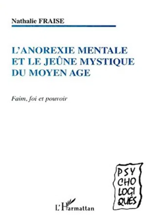 L'ANOREXIE MENTALE ET LE JEUNE MYSTIQUE DU MOYEN AGE