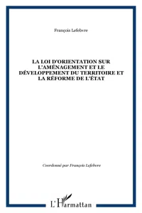 La Loi d'orientation sur l'aménagement et le Développement du Territoire et la Réforme de l'état_cover