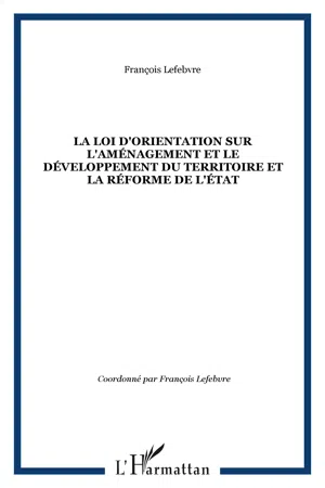 La Loi d'orientation sur l'aménagement et le Développement du Territoire et la Réforme de l'état