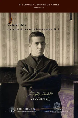 CARTAS DE SAN ALBERTO HURTADO, S.J.