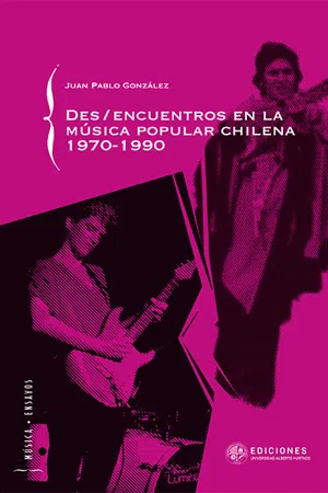 DES/ENCUENTROS DE LA MÚSICA POPULAR CHILENA