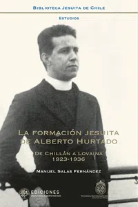 LA FORMACIÓN JESUITA DE ALBERTO HURTADO_cover