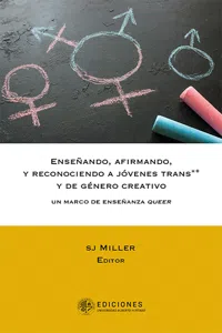 ENSEÑANDO, AFIRMANDO Y RECONOCIENDO A JÓVENES TRANS Y DE GÉNERO CREATIVO_cover