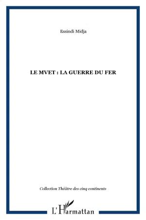 Le Mvet : La Guerre du fer